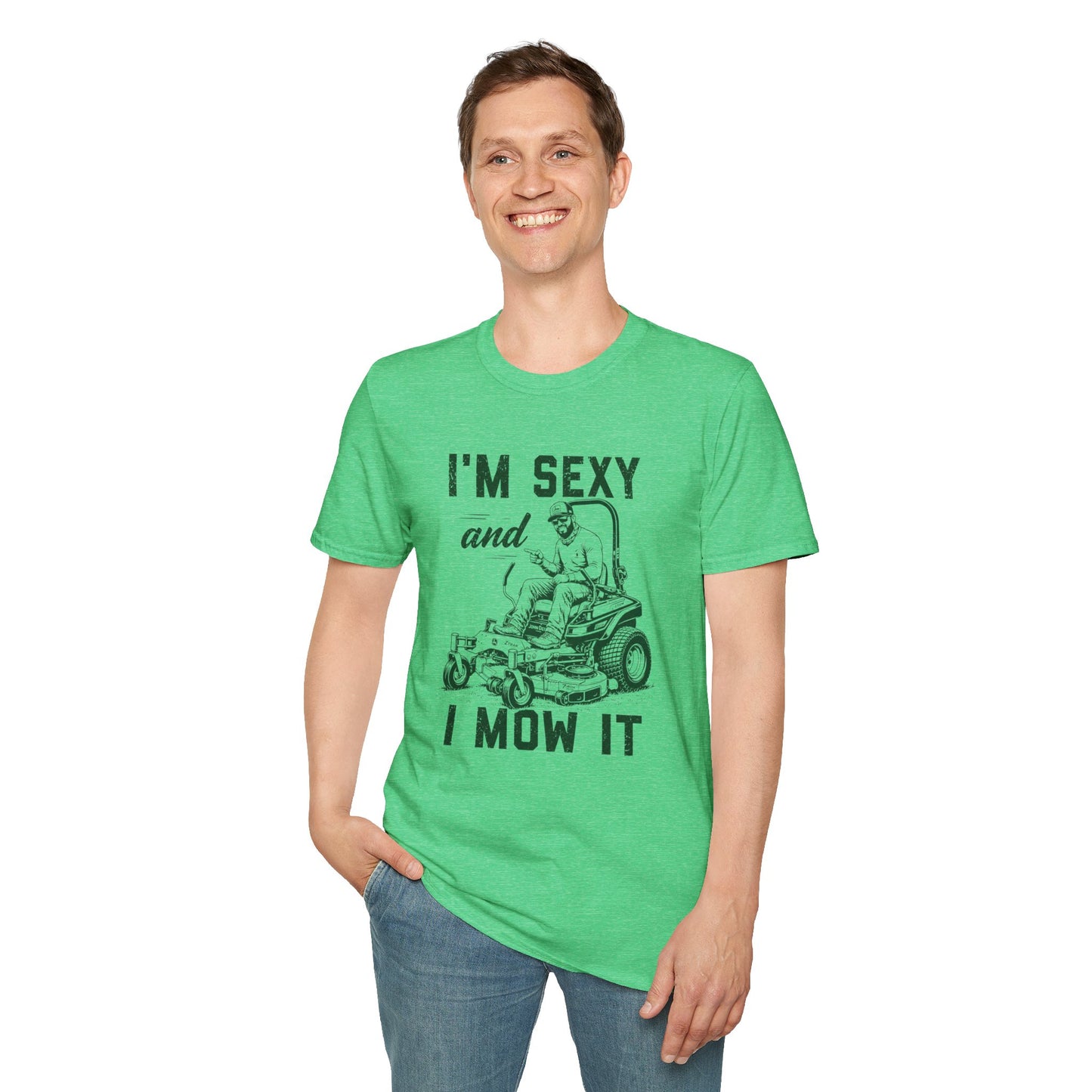 I'm Sexy and I Mow It T‑Shirt — Funny Lawn Mower Gardening Tee