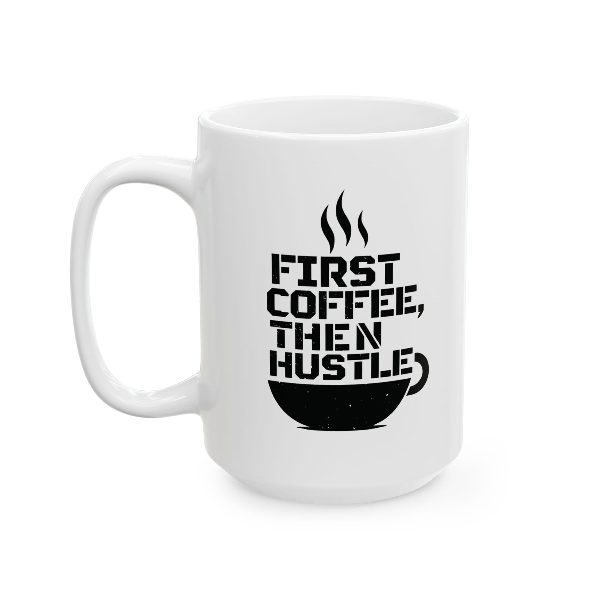 First Coffee, Then Hustle Ceramic Mug — view 2