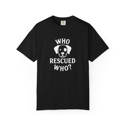 “Who Rescued Who?” Cotton Tee