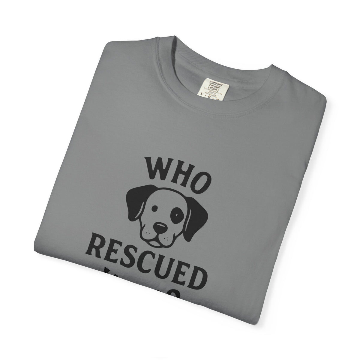 'Who Rescued Who?' Cotton T-Shirt