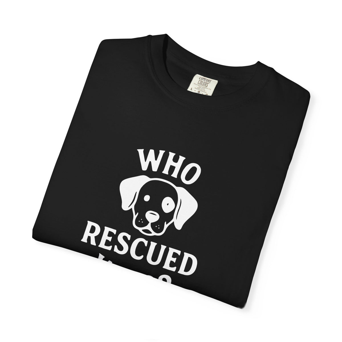 'Who Rescued Who?' Cotton T-Shirt