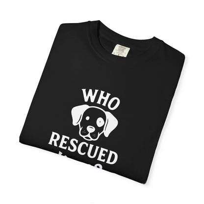 'Who Rescued Who?' Cotton T-Shirt