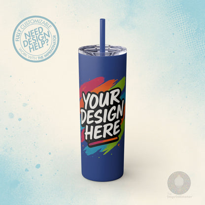Custom Skinny Tumbler