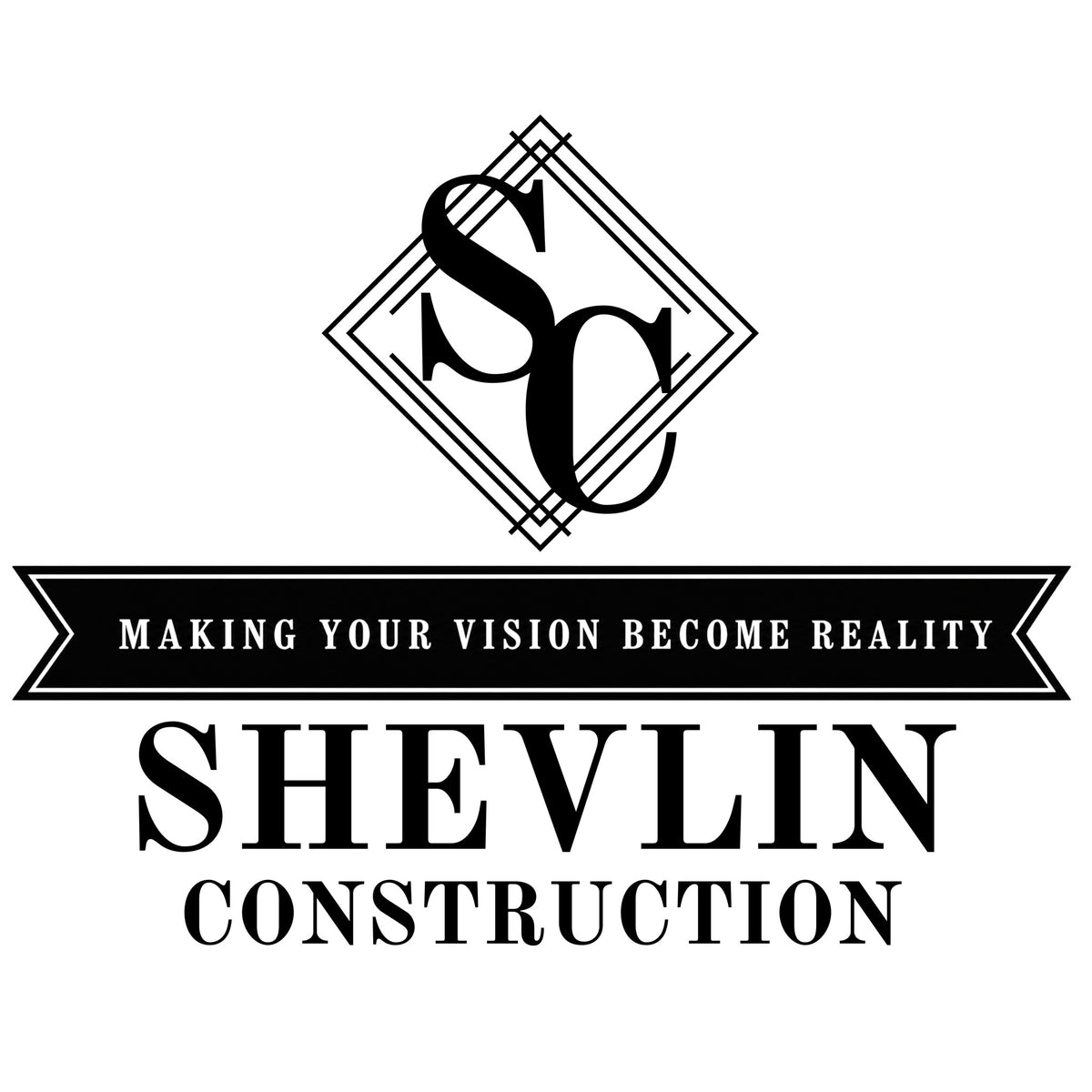 Shevlin Construction banner sticker — Making Your Vision Become Reality in blacked-out lettering
